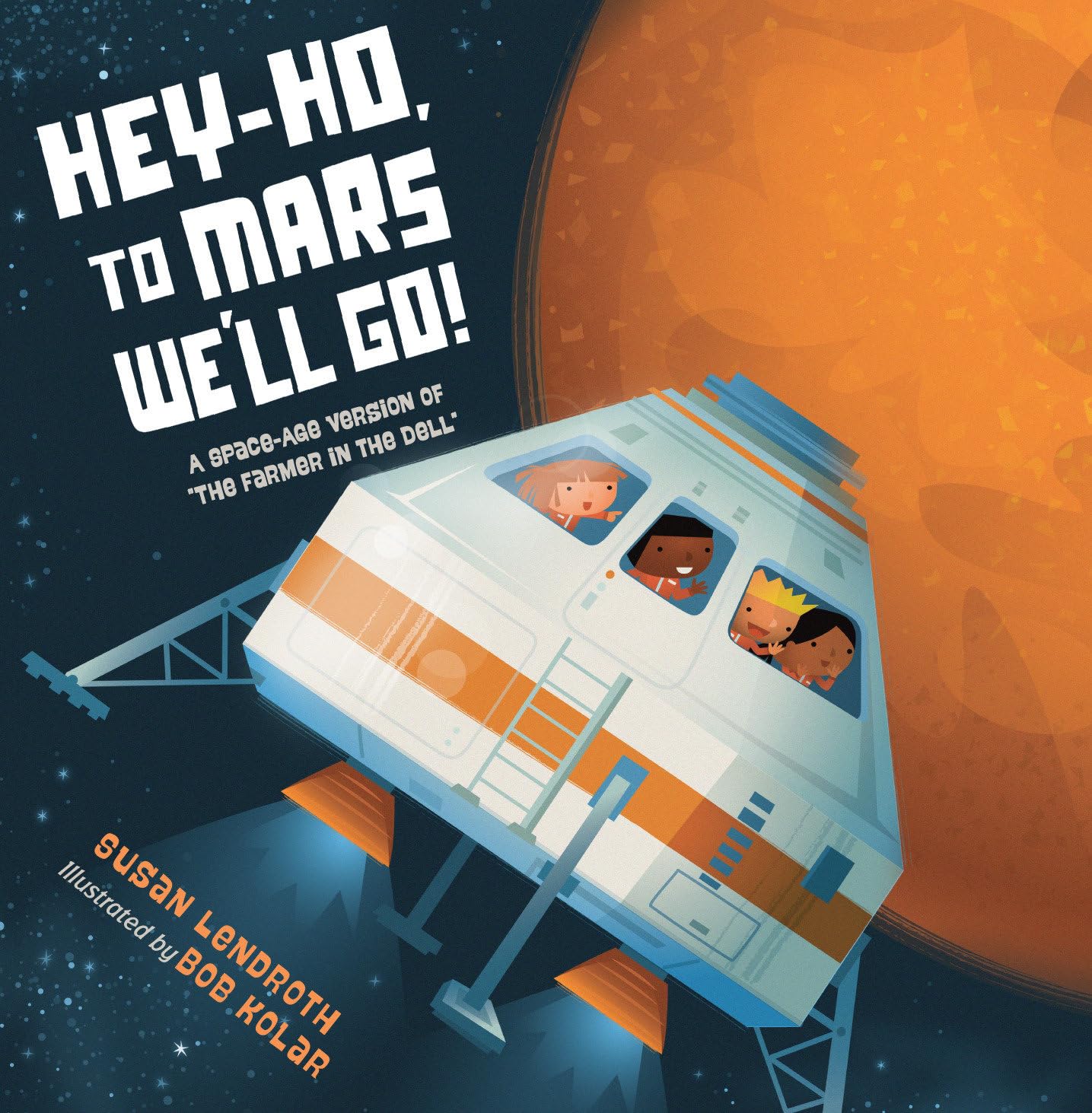 Hey-Ho, to Mars We'll Go!: A Space-Age Version of "The Farmer in the Dell