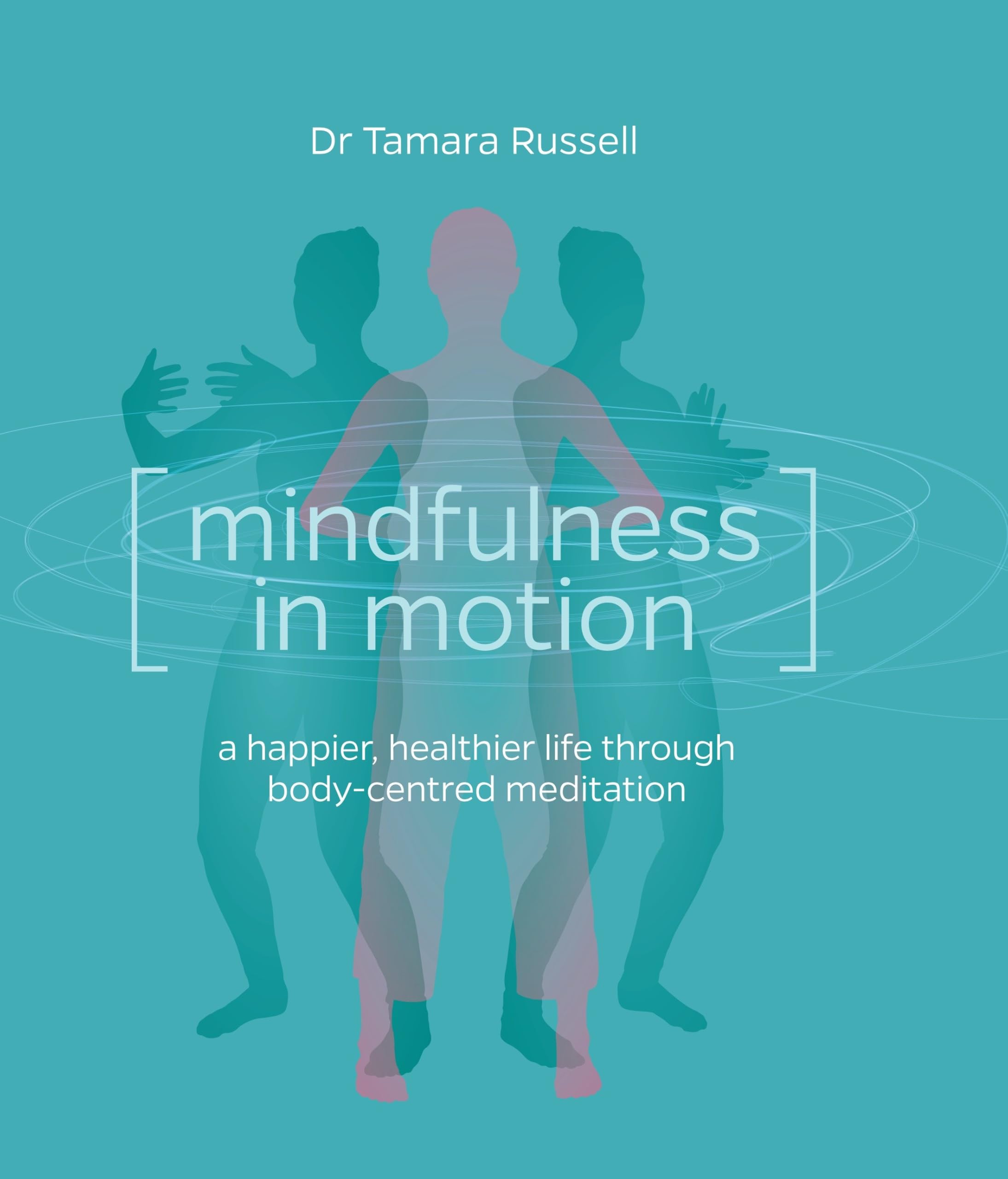 Mindfulness in Motion: Unlock the Secrets of Mindfulness in Motion
