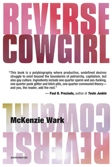 Reverse Cowgirl (Semiotext(e) / Native Agents)