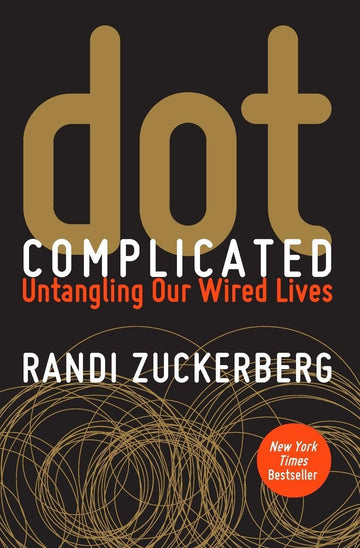 Dot Complicated: Untangling Our Wired Lives