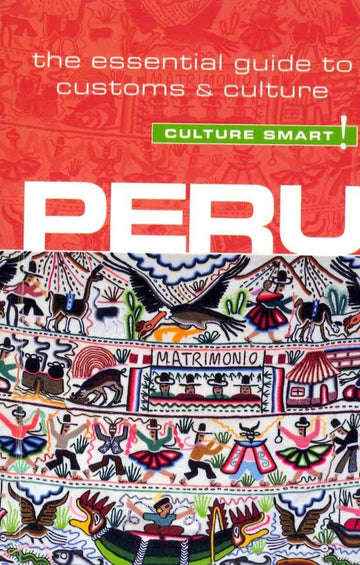 Peru - Culture Smart!: The Essential Guide to Customs & Culture (43)