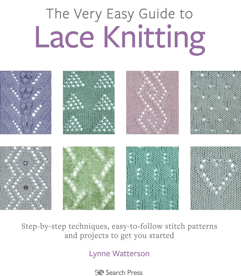 Very Easy Guide to Lace Knitting, The: Step-by-step techniques, easy-to-follow stitch patterns and projects to get you started