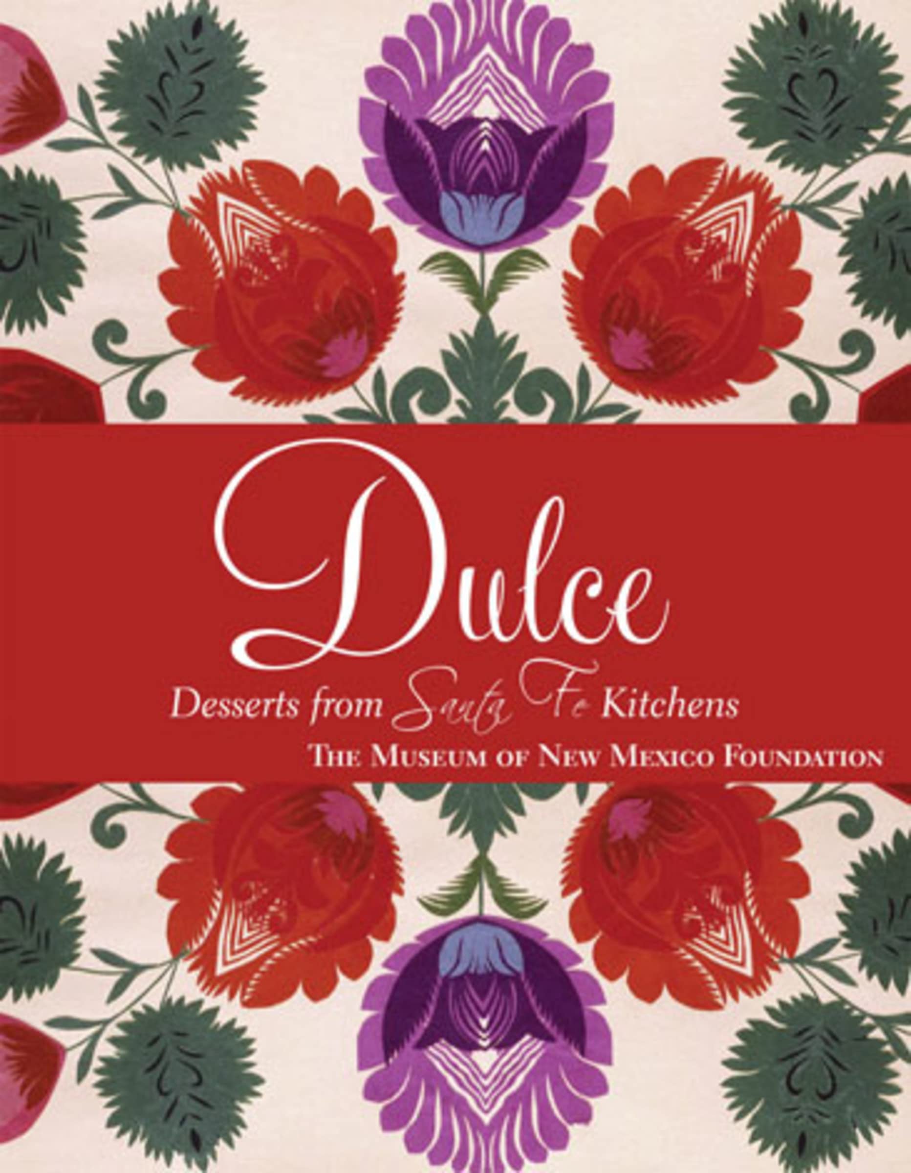 Dulcé: Desserts from Santa Fe Kitchens
