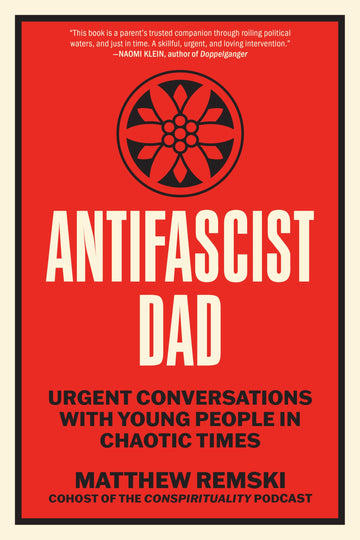 Antifascist Dad: Urgent Conversations with Young People in Chaotic Times