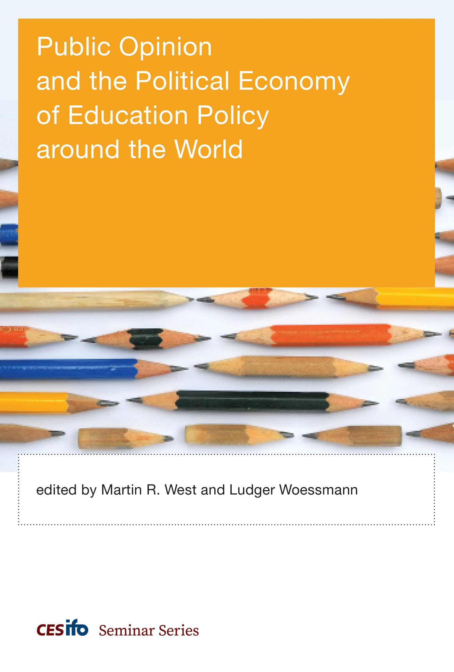 Public Opinion and the Political Economy of Education Policy around the World (CESifo Seminar Series)