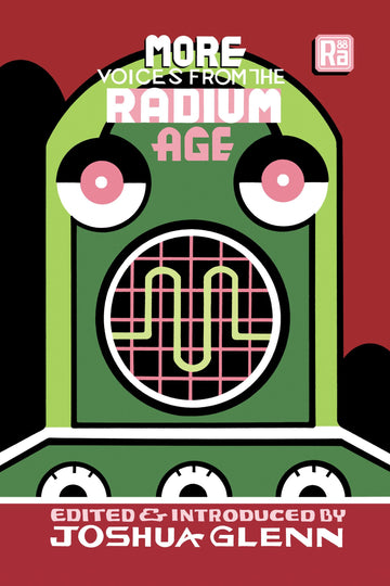 More Voices from the Radium Age (MIT Press / Radium Age)