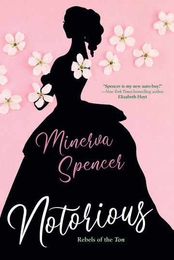 Notorious: A Thrilling Historical Regency Romance Saga (Rebels of the Ton)