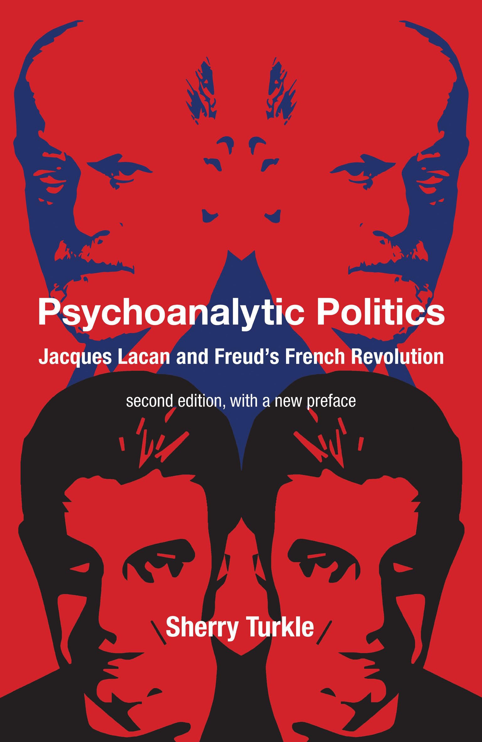 Psychoanalytic Politics, second edition, with a new preface: Jacques Lacan and Freud's French Revolution