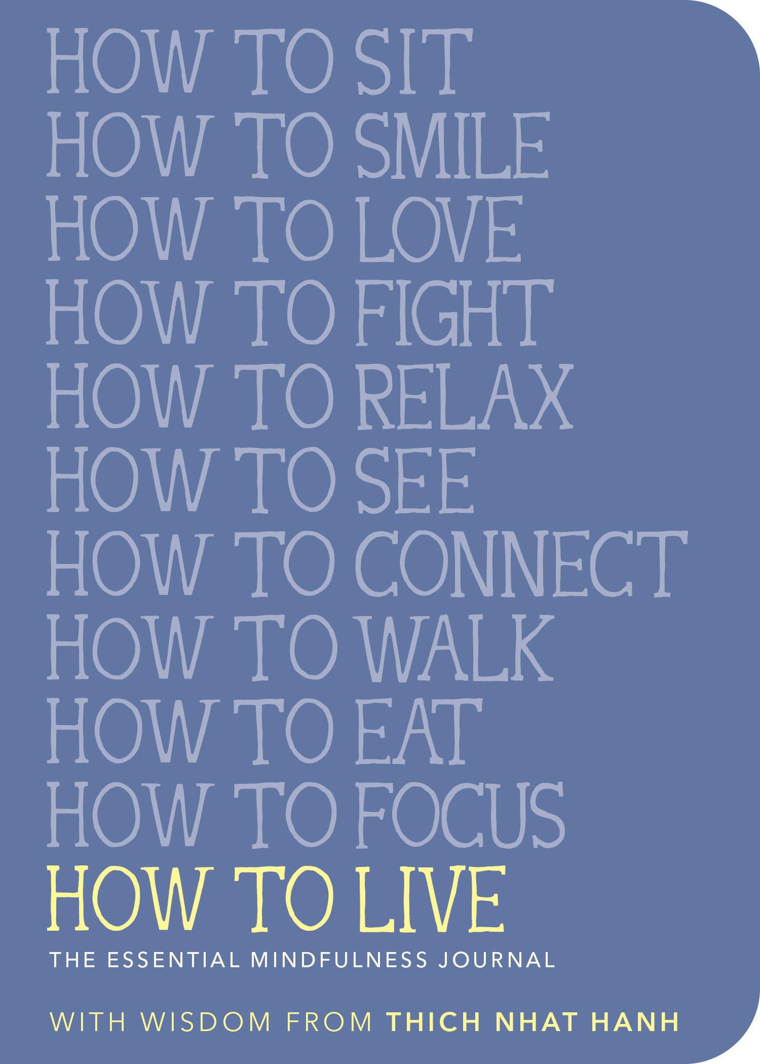 How to Live: The Essential Mindfulness Journal (Mindfulness Essentials)