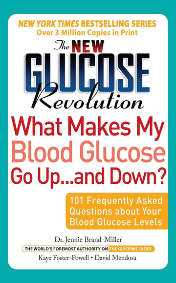 The New Glucose Revolution: 101 Frequently Asked Questions About Your Blood Glucose Levels