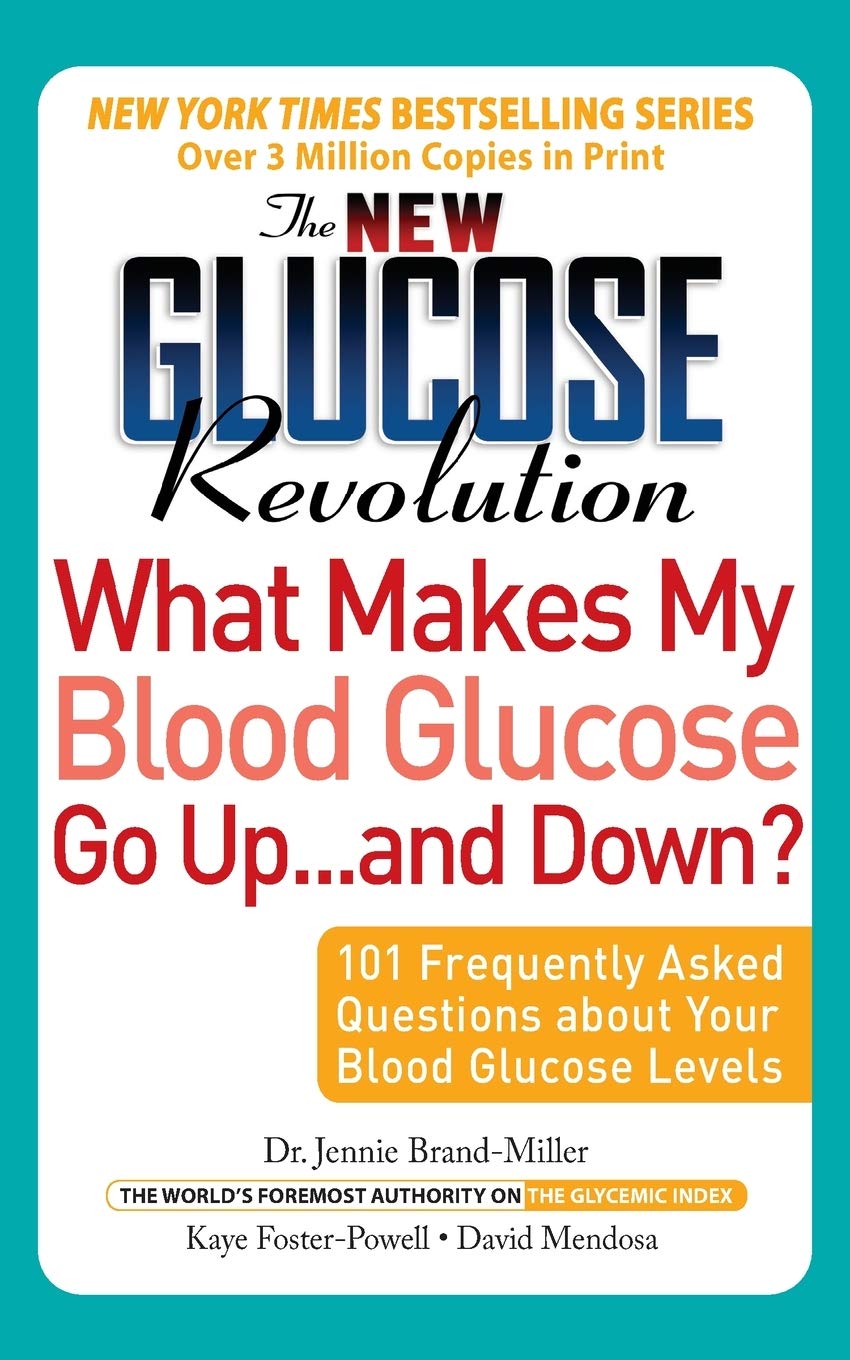 The New Glucose Revolution: 101 Frequently Asked Questions About Your Blood Glucose Levels