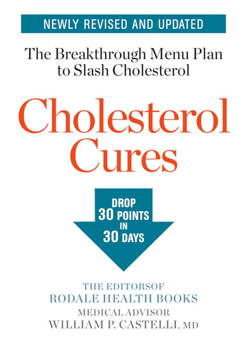 Cholesterol Cures: Featuring the Breakthrough Menu Plan to Slash Cholesterol by 30 Points in 30 Days