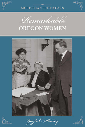 More than Petticoats: Remarkable Oregon Women (More than Petticoats Series)