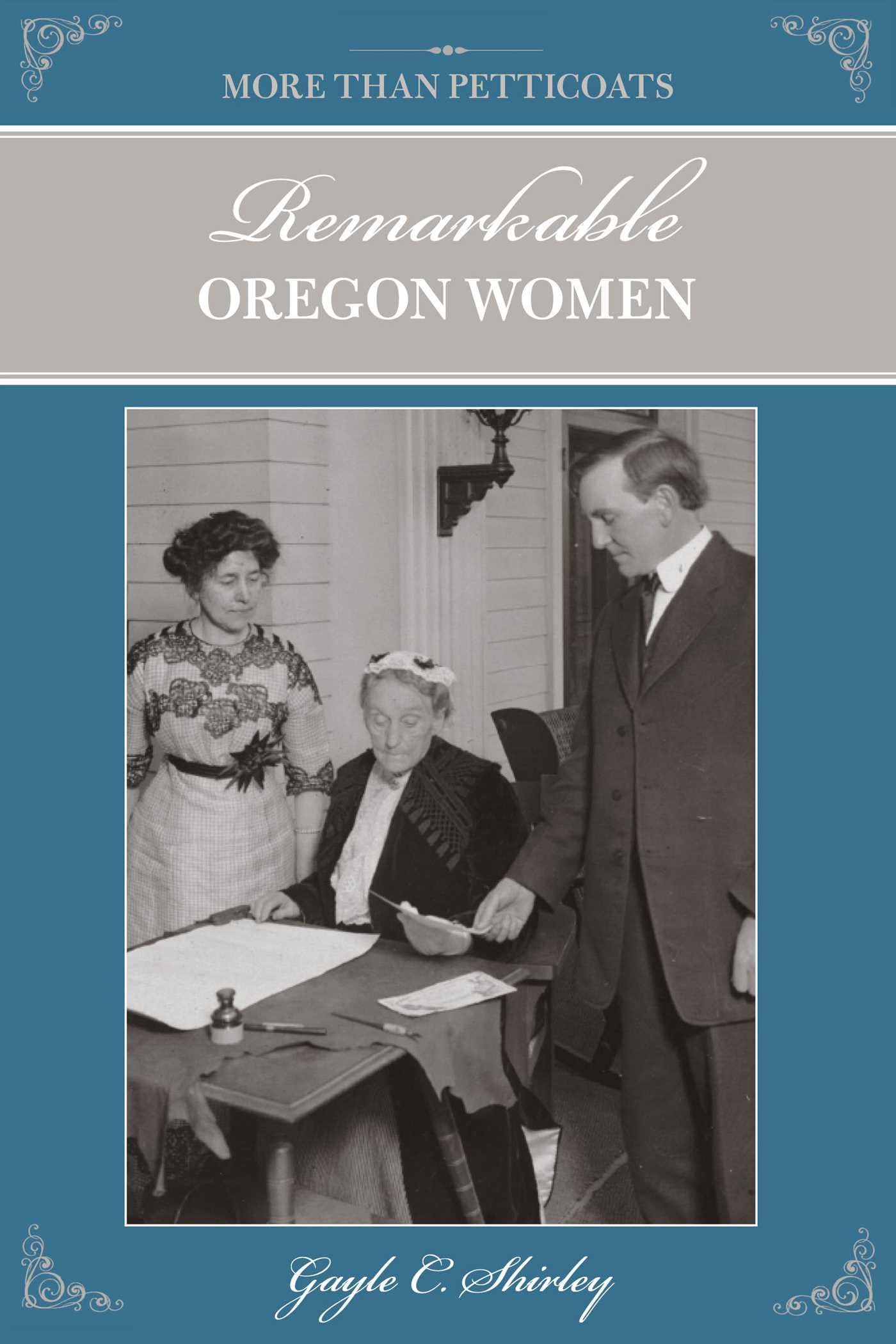 More than Petticoats: Remarkable Oregon Women (More than Petticoats Series)