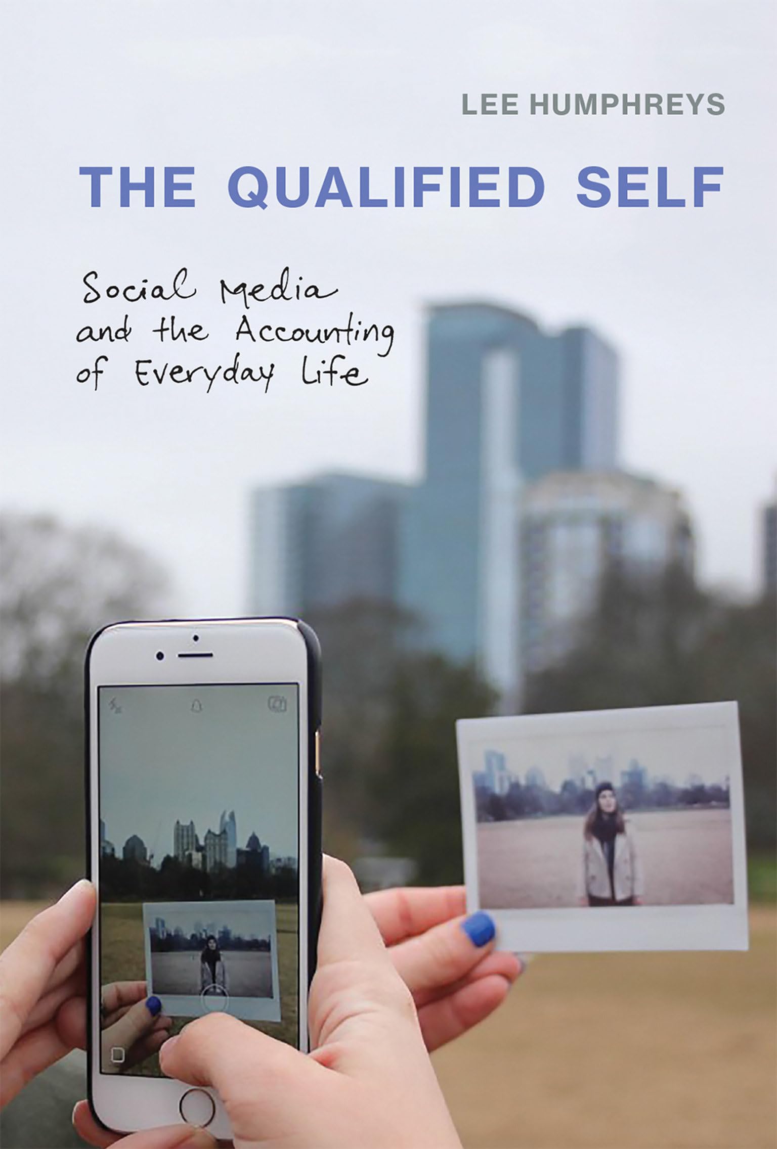 The Qualified Self: Social Media and the Accounting of Everyday Life (Mit Press)