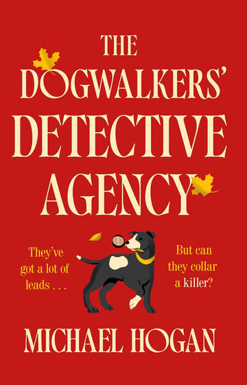 The Dogwalkers' Detective Agency: A Novel (The Dog Walkers' Detective Agency Mysteries)
