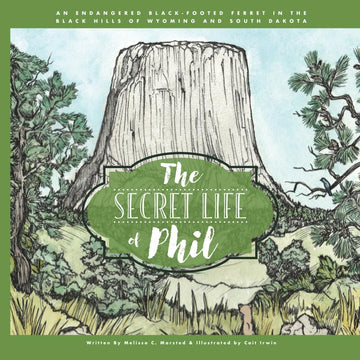 The Secret Life of Phil: The Journey of an Endangered Black-Footed Ferret (Wildlife Adventures for Young Readers)