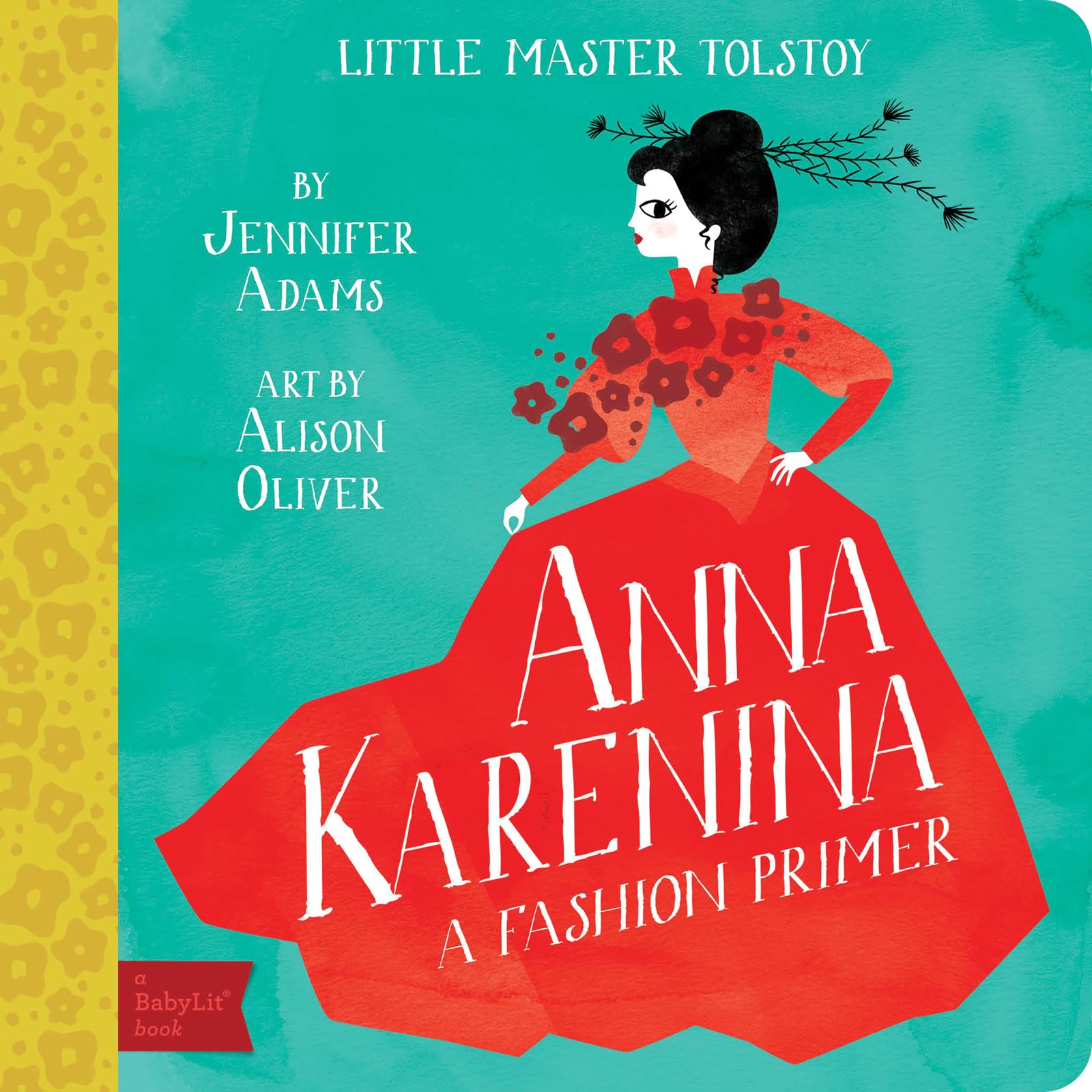 Anna Karenina: A BabyLit® Fashion Primer (BabyLit Classics)