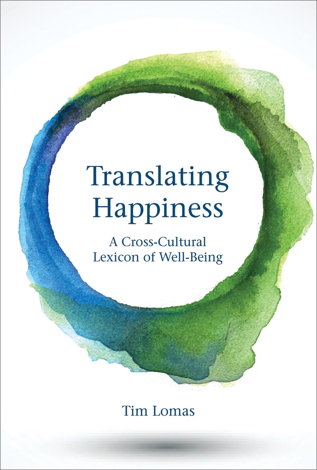 Translating Happiness: A Cross-Cultural Lexicon of Well-Being (Mit Press)