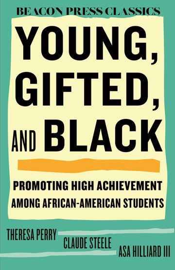 Young, Gifted, and Black: Promoting High Achievement among African-American Students (Beacon Classics)
