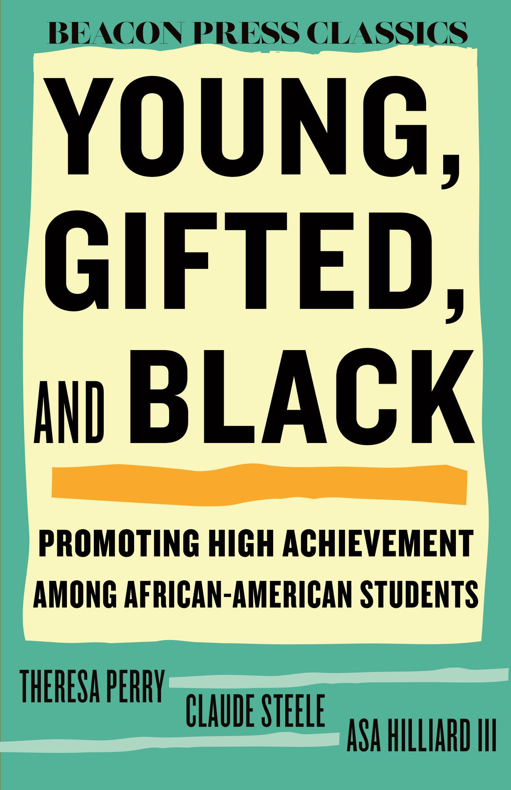 Young, Gifted, and Black: Promoting High Achievement among African-American Students (Beacon Classics)