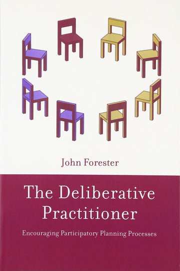 The Deliberative Practitioner: Encouraging Participatory Planning Processes