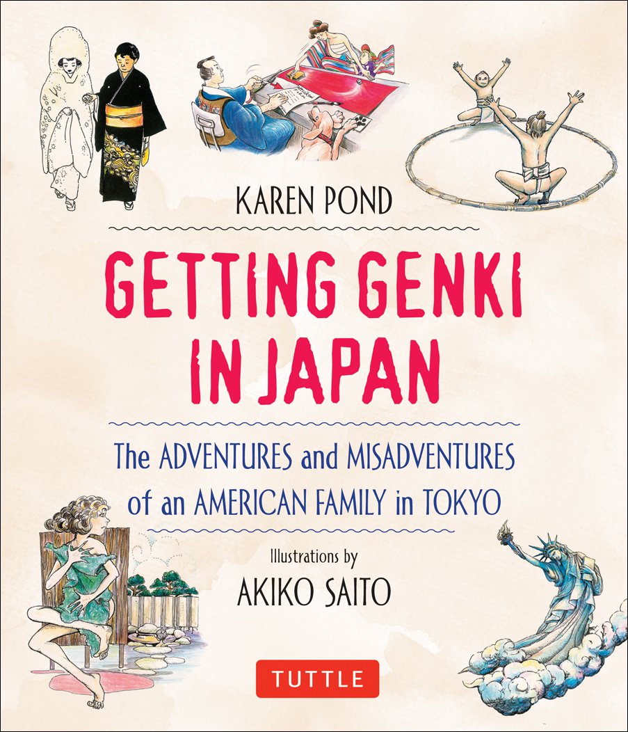 Getting Genki In Japan: The Adventures and Misadventures of an American Family in Tokyo