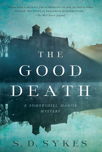 The Good Death: A Somershill Manor Mystery (Somershill Manor Mysteries)