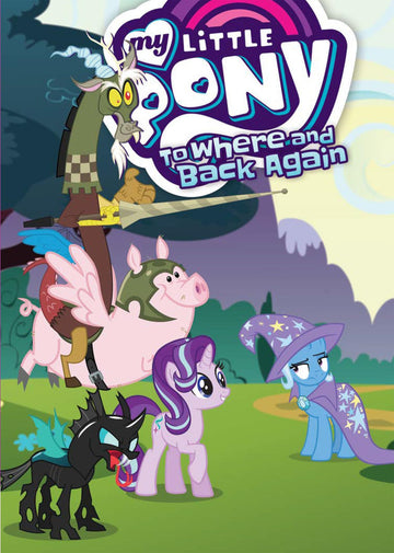 My Little Pony: To Where and Back Again (MLP Episode Adaptations)