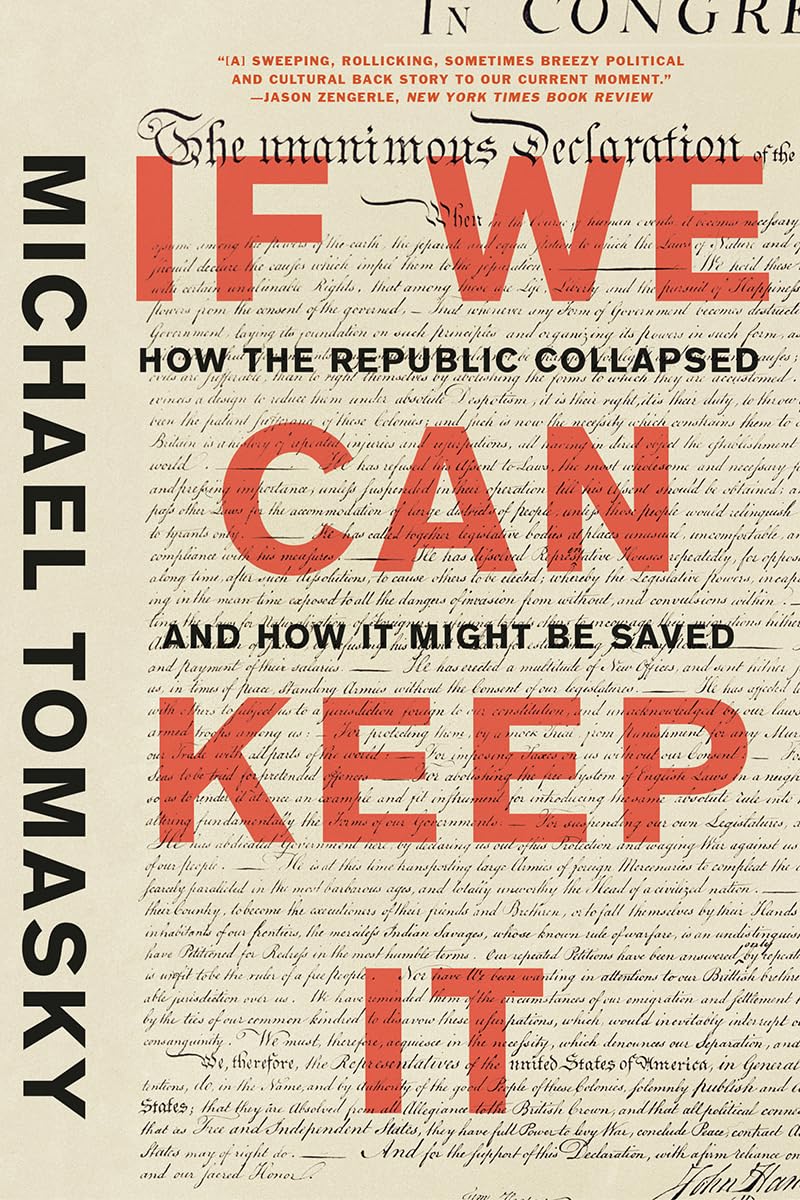 If We Can Keep It: How the Republic Collapsed and How it Might Be Saved