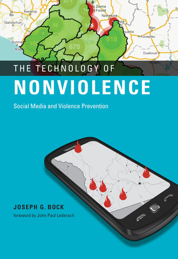 The Technology of Nonviolence: Social Media and Violence Prevention (Mit Press)