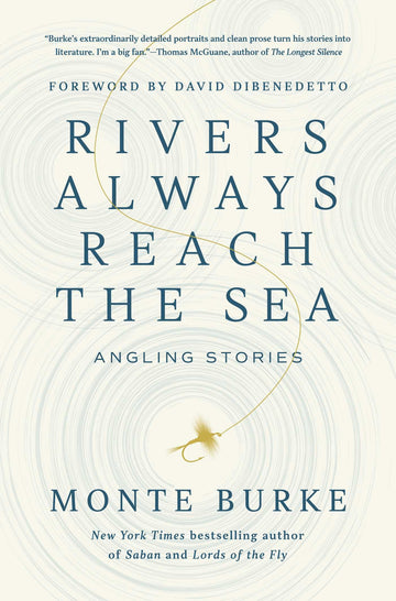 Rivers Always Reach the Sea: Angling Stories