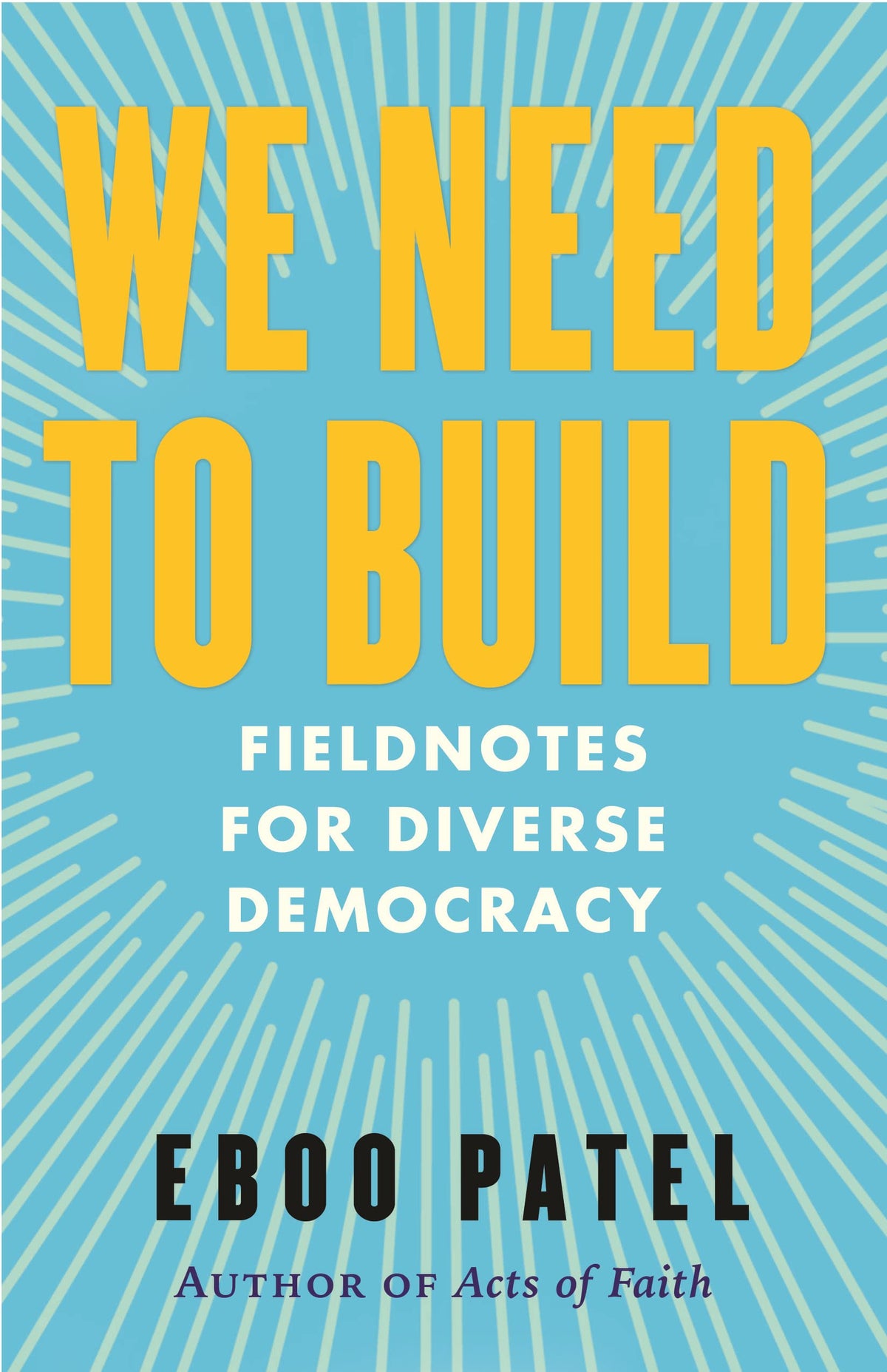 We Need to Build: Field Notes for Diverse Democracy