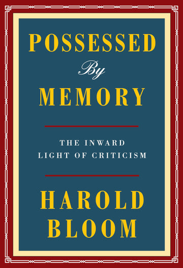 Possessed by Memory: The Inward Light of Criticism