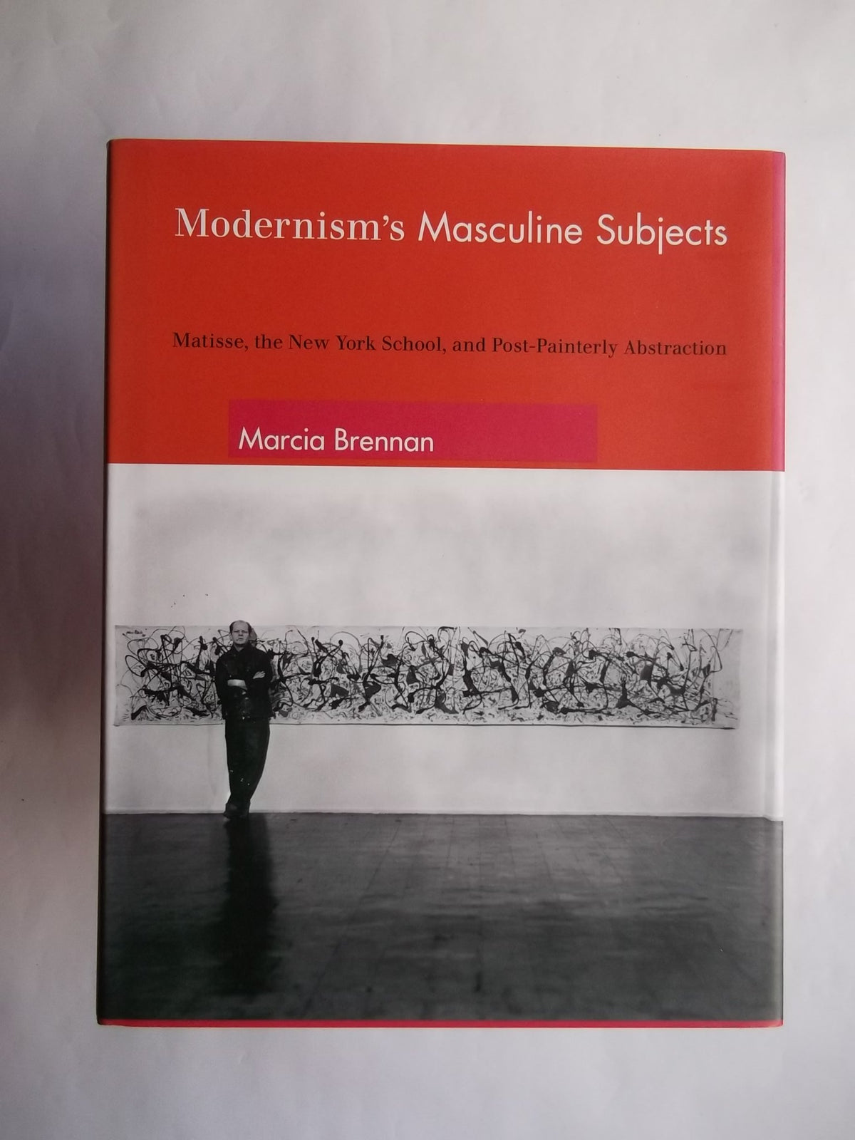 Modernism's Masculine Subjects: Matisse, the New York School, and Post-Painterly Abstraction (Mit Press)