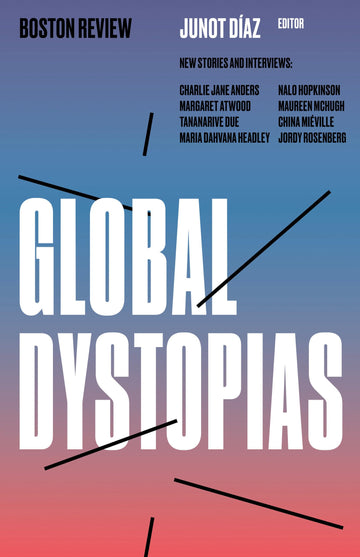 Global Dystopias (Boston Review / Forum)