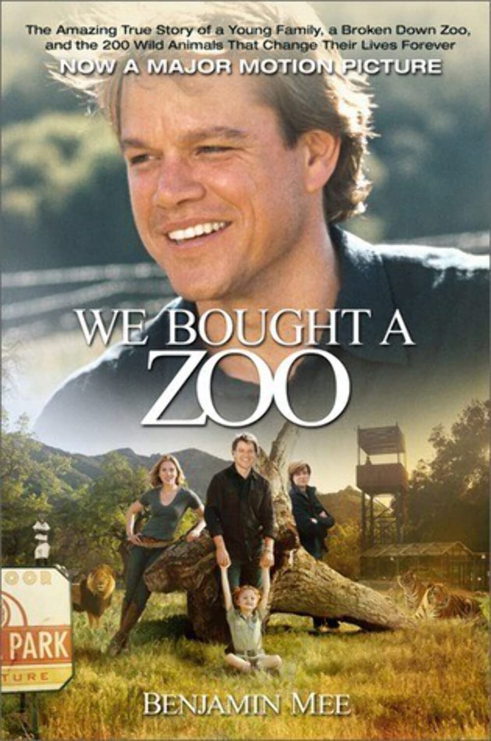 We Bought a Zoo: The Amazing True Story of a Young Family, a Broken Down Zoo, and the 200 Wild Animals that Changed Their Lives Forever