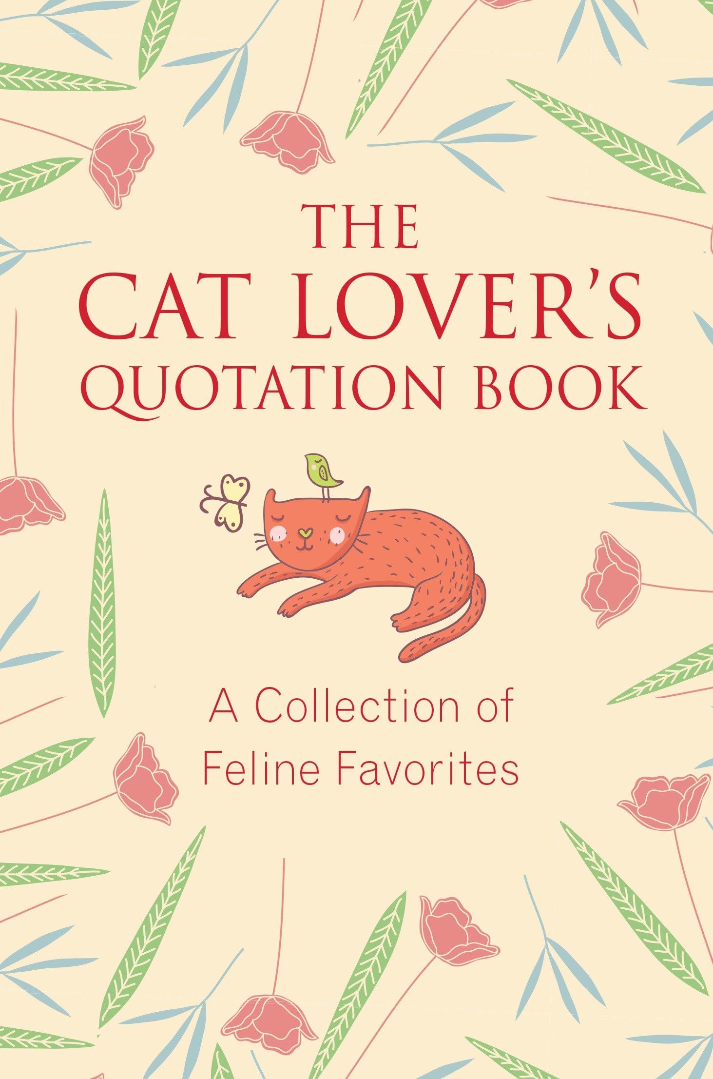The Cat Lover's Quotation Book: A Collection of Feline Favorites (Little Book. Big Idea.)