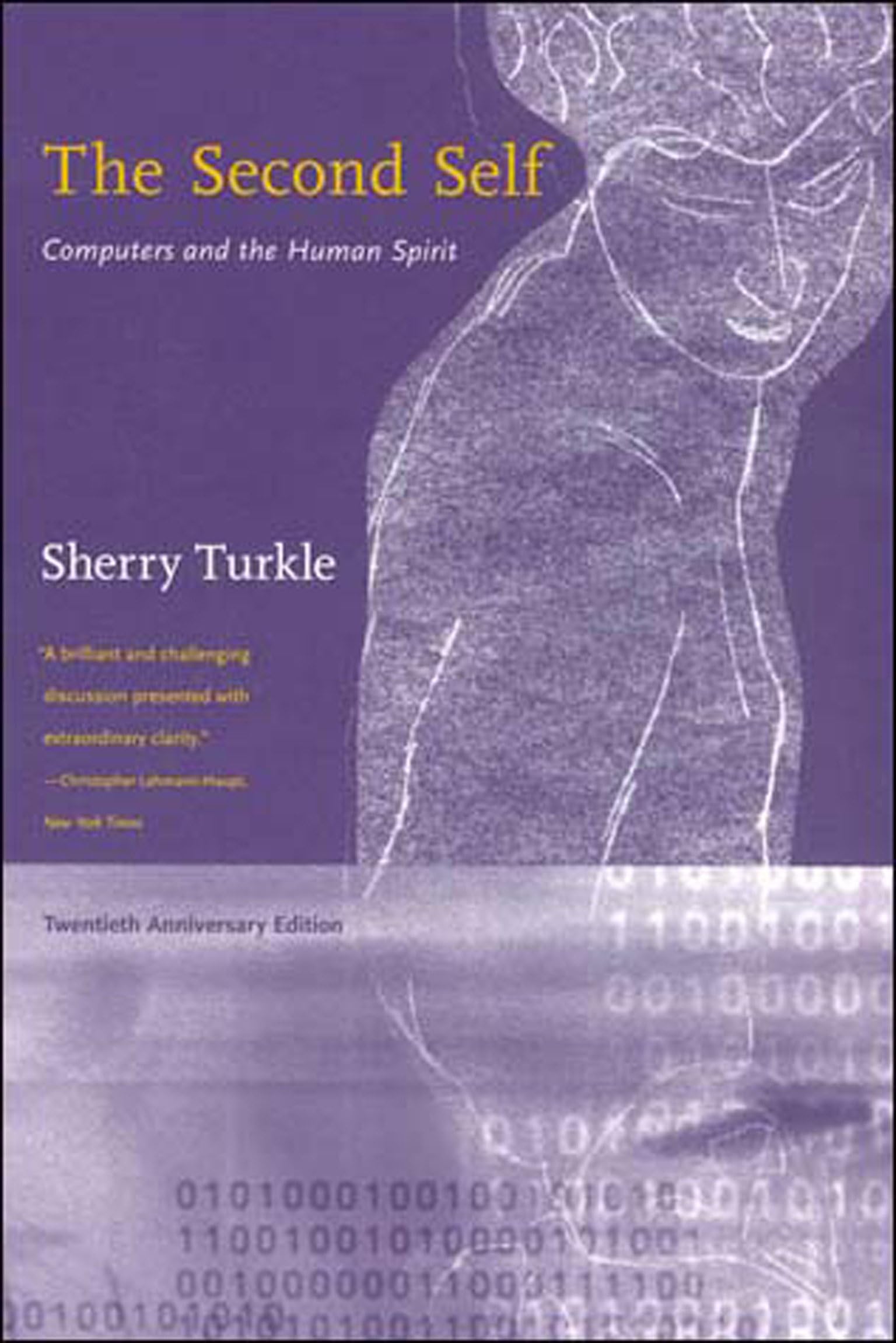 The Second Self, Twentieth Anniversary Edition: Computers and the Human Spirit