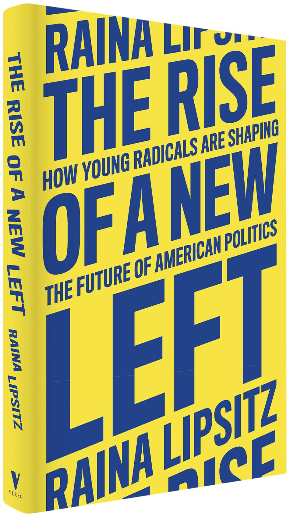 The Rise of a New Left: How Young Radicals Are Shaping the Future of American Politics