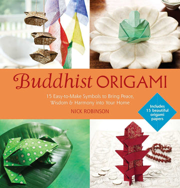 Buddhist Origami: 15 Easy-to-make Origami Symbols for Gifts and Keepsakes