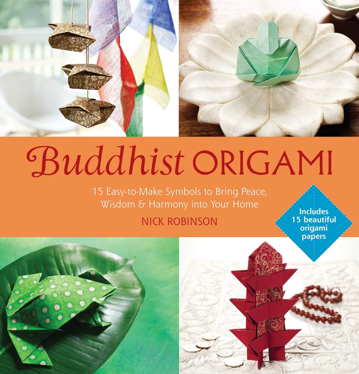 Buddhist Origami: 15 Easy-to-make Origami Symbols for Gifts and Keepsakes