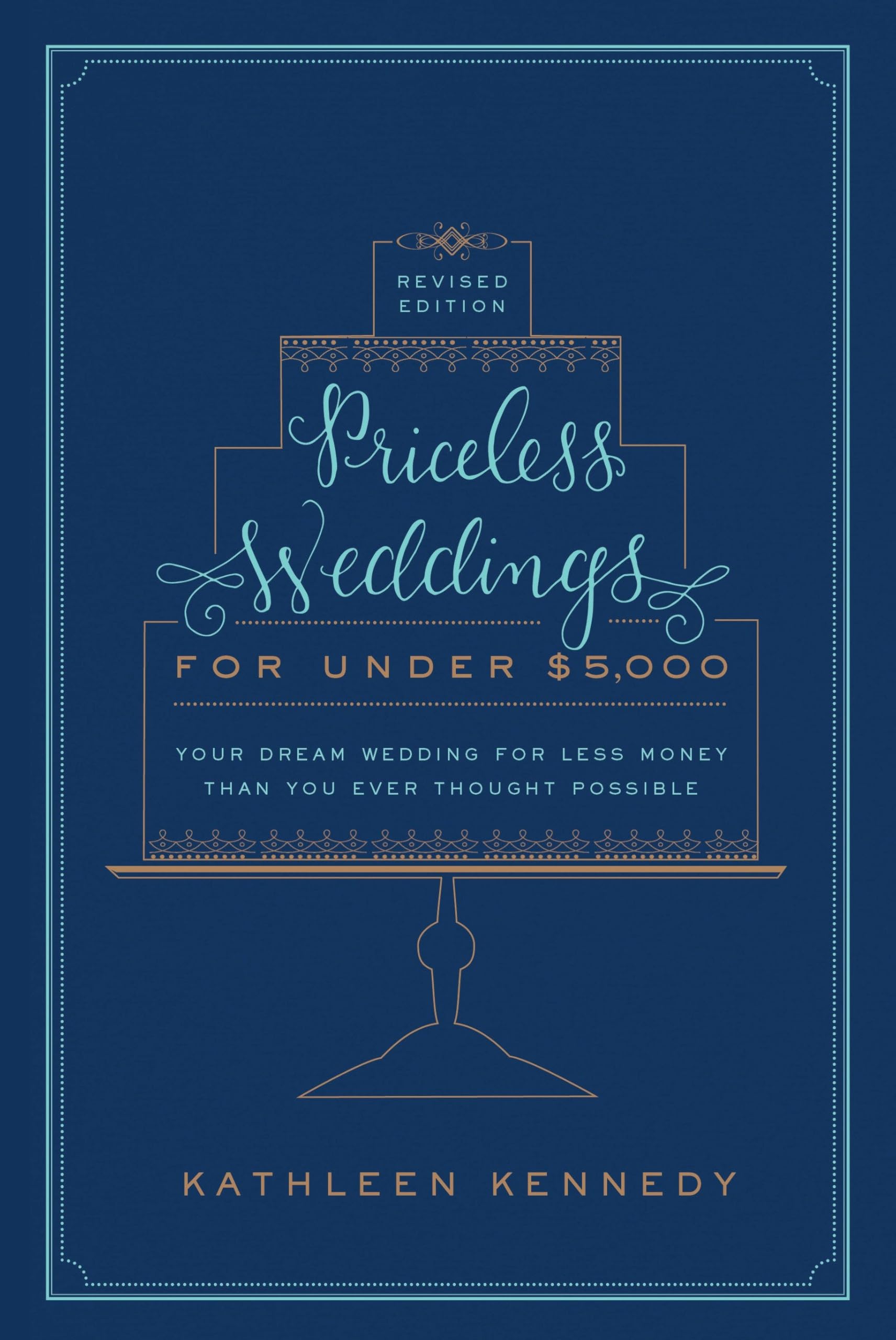 Priceless Weddings for Under $5,000 (Revised Edition): Your Dream Wedding for Less Money Than You Ever Thought Possible