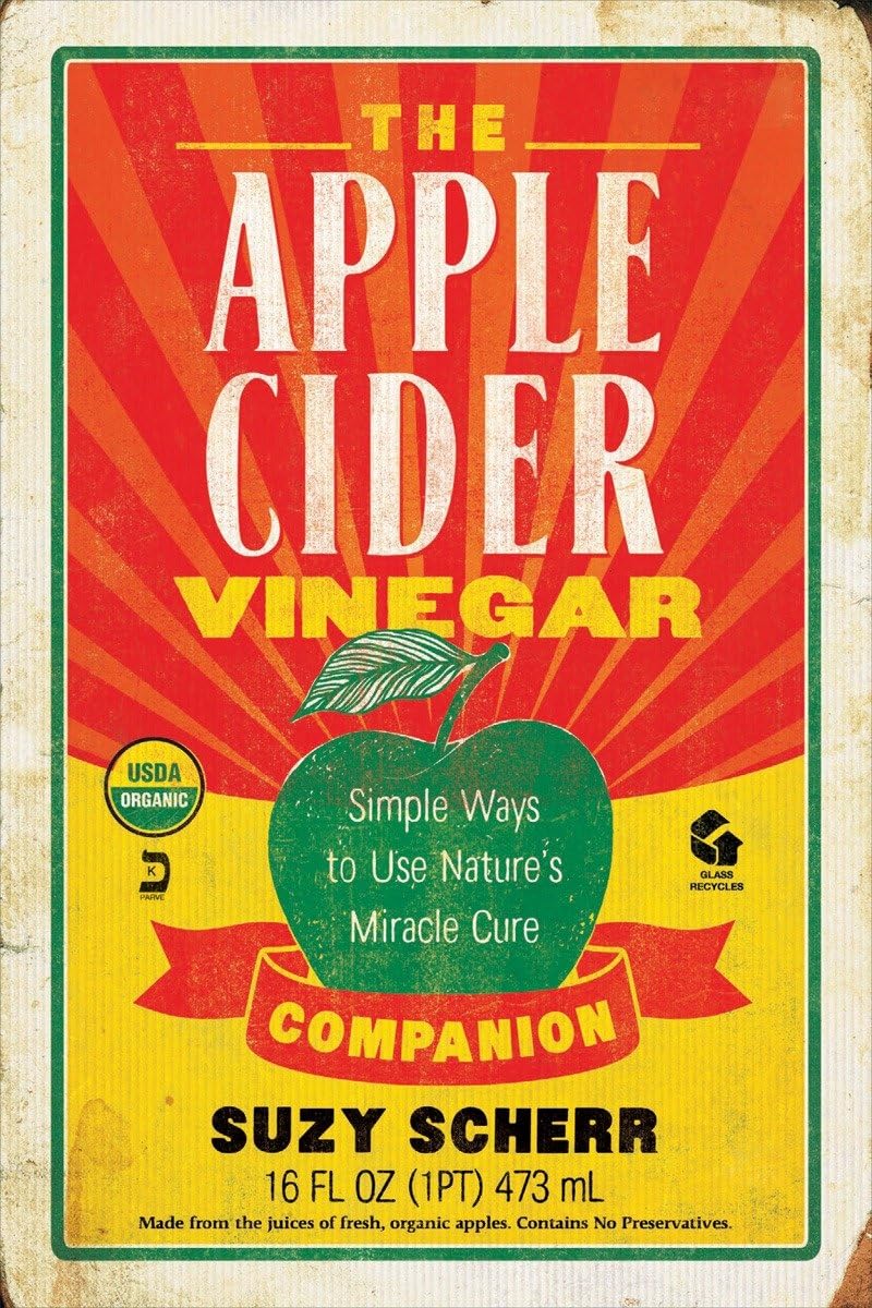 The Apple Cider Vinegar Companion: Simple Ways to Use Nature's Miracle Cure (Countryman Pantry)