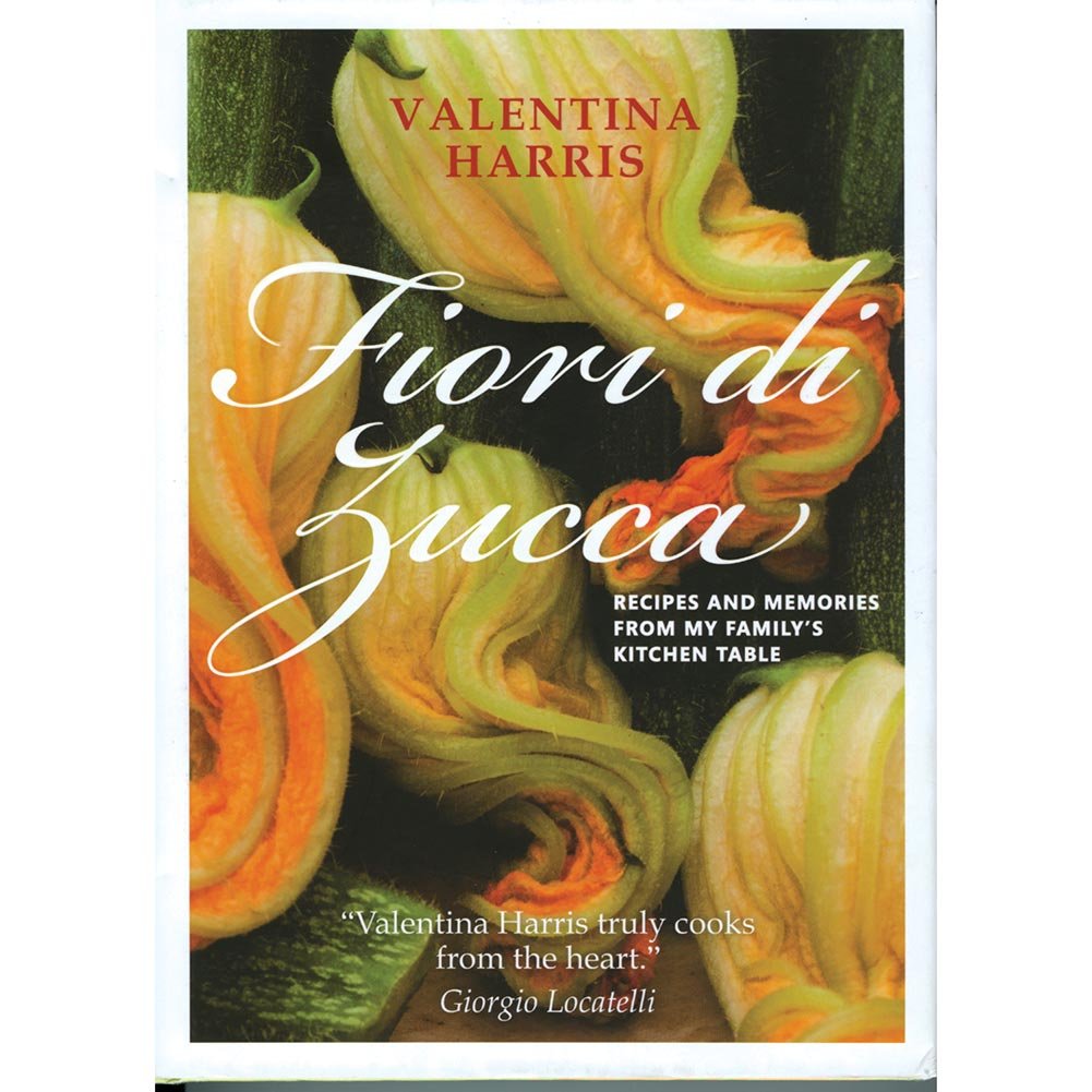 Fiori di Zucca: Recipes and Memories from My Family's Kitchen Table