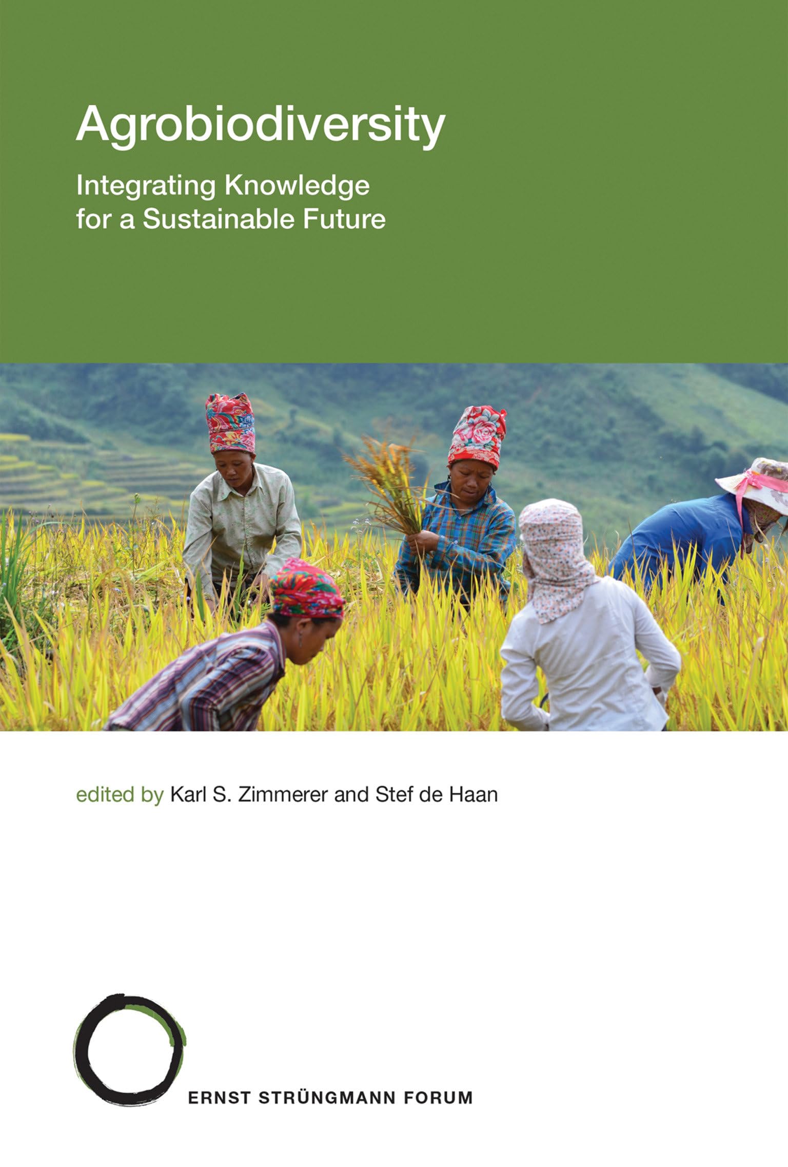 Agrobiodiversity: Integrating Knowledge for a Sustainable Future (Strüngmann Forum Reports)