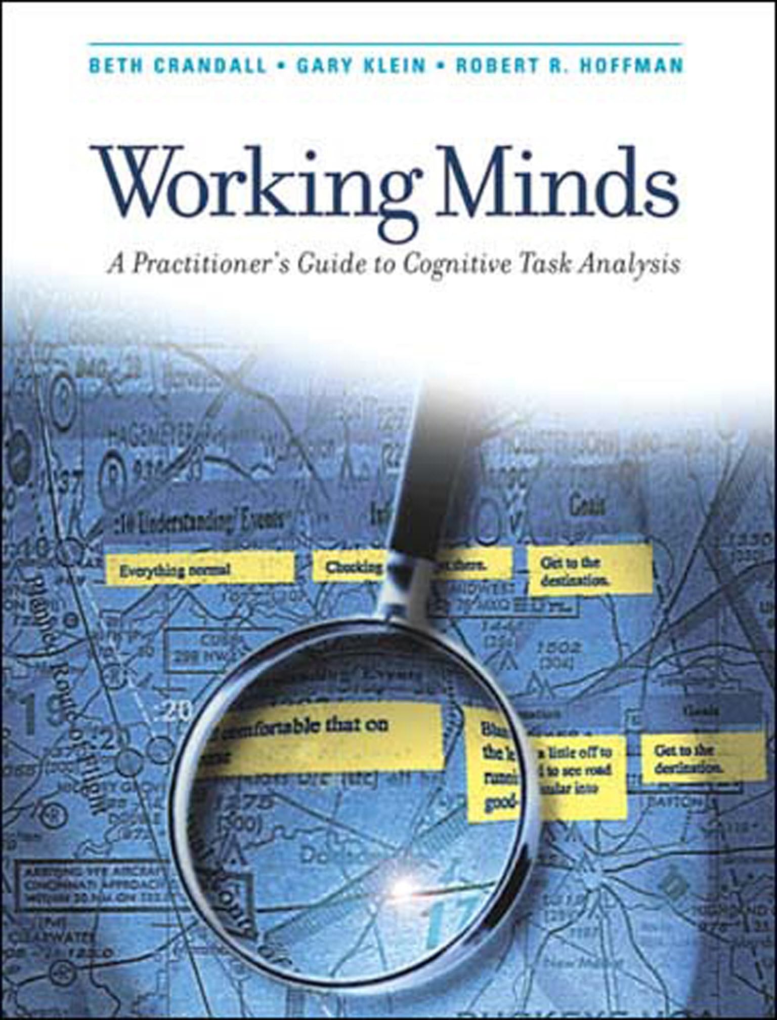 Working Minds: A Practitioner's Guide to Cognitive Task Analysis (Mit Press)