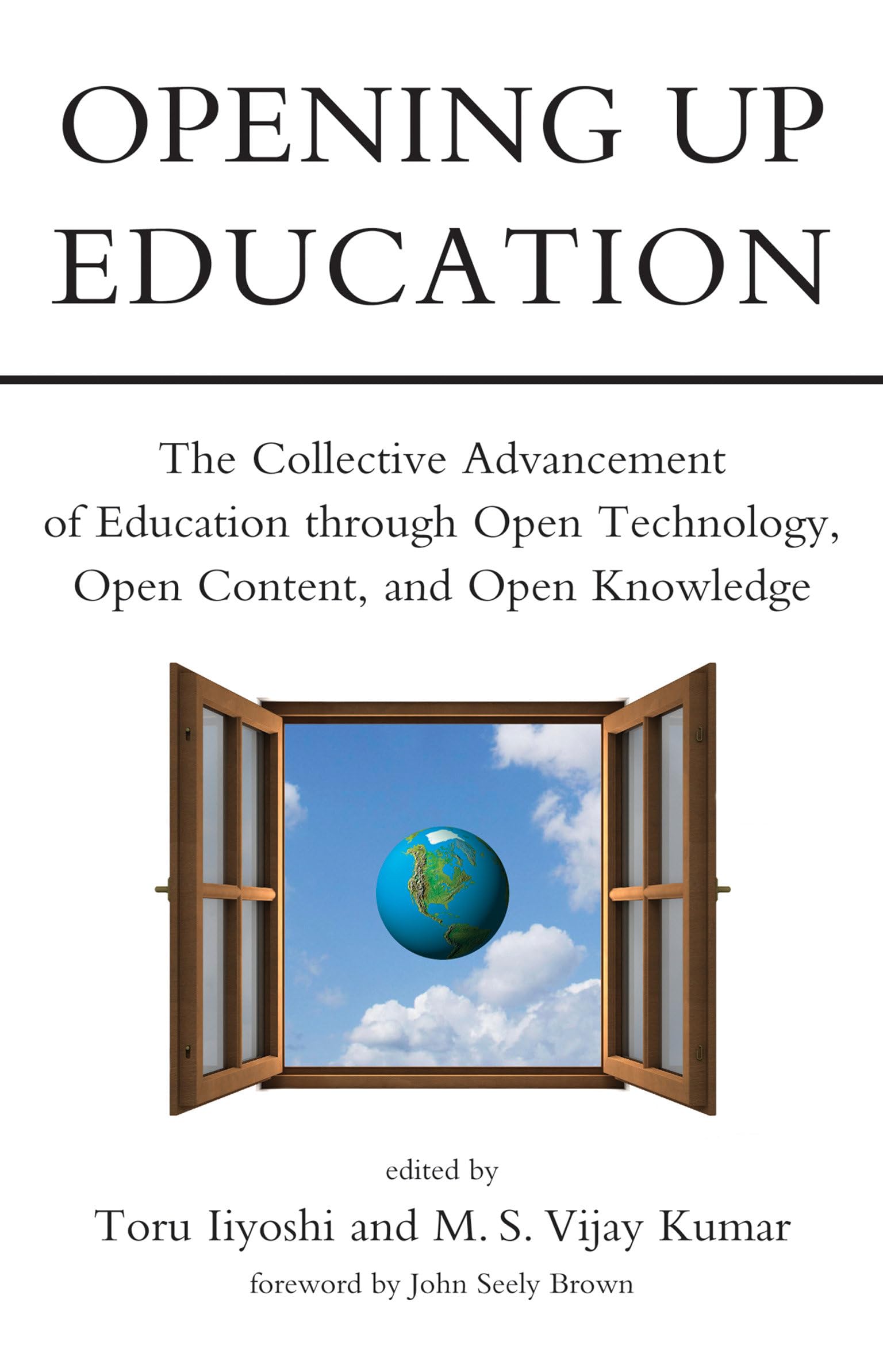 Opening Up Education: The Collective Advancement of Education through Open Technology, Open Content, and Open Knowledge (Carnegie Foundation for the Advancement of Teaching)