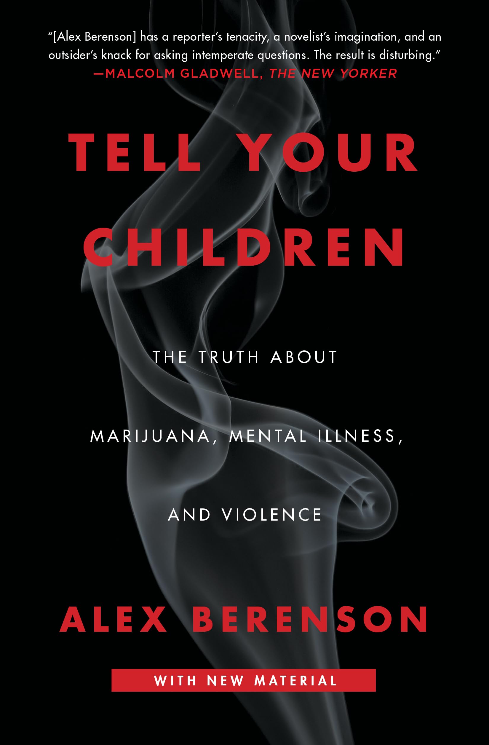 Tell Your Children: The Truth About Marijuana, Mental Illness, and Violence