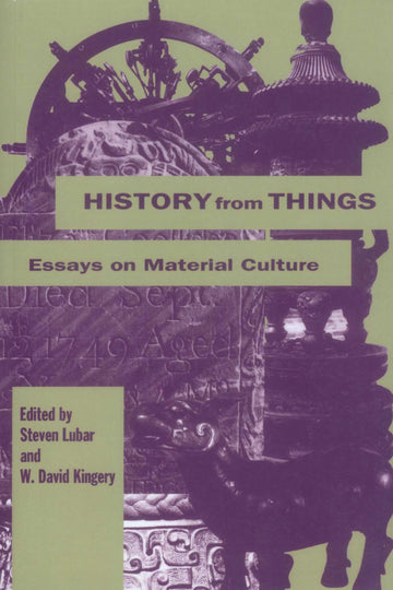 History From Things: Essays on Material Culture